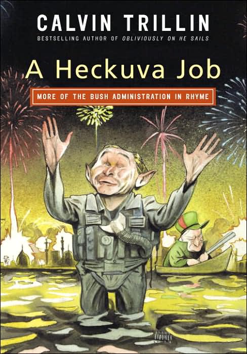A Heckuva Job: More of the Bush Administration in Rhyme