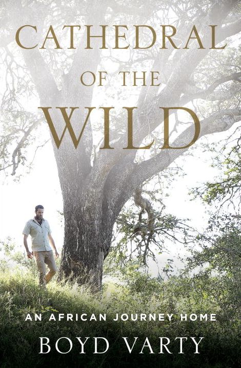 Cathedral of the Wild : An African Journey Home