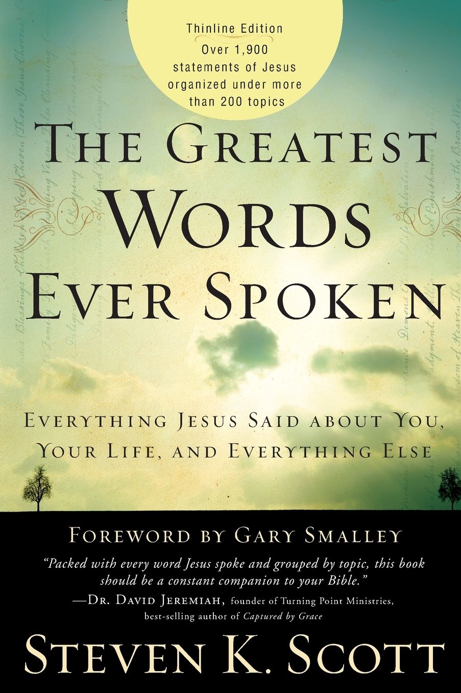 The Greatest Words Ever Spoken: Everything Jesus Said about You, Your Life, and Everything Else