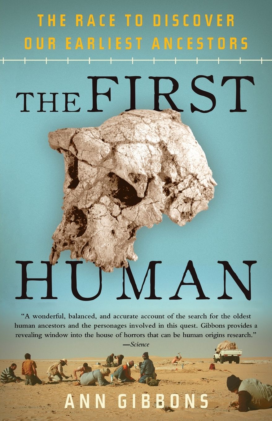The First Human: The Race to Discover Our Earliest Ancestors