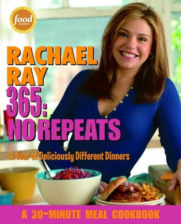 Rachael Ray 365: No Repeats: A Year of Deliciously Different Dinners: A Cookbook
