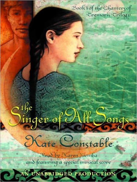 The Singer of All Songs: The Chanters Of Tremaris Trilogy, Book 1