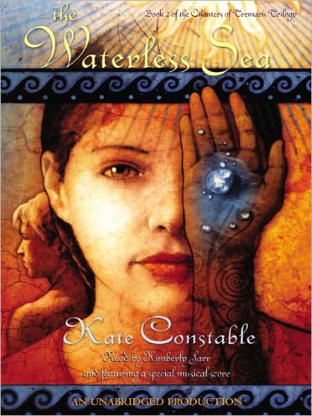 The Waterless Sea: The Chanters of Tremaris Trilogy, Book II