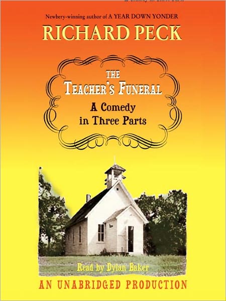 The Teacher's Funeral: A Comedy in Three Parts
