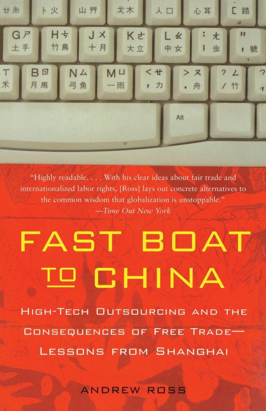 Fast Boat to China: High-Tech Outsourcing and the Consequences of Free Trade: Lessons from Shanghai