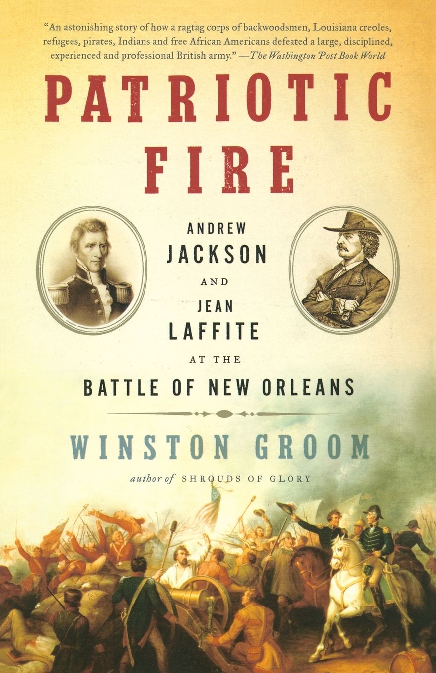 Patriotic Fire: Andrew Jackson and Jean Laffite at the Battle of New Orleans