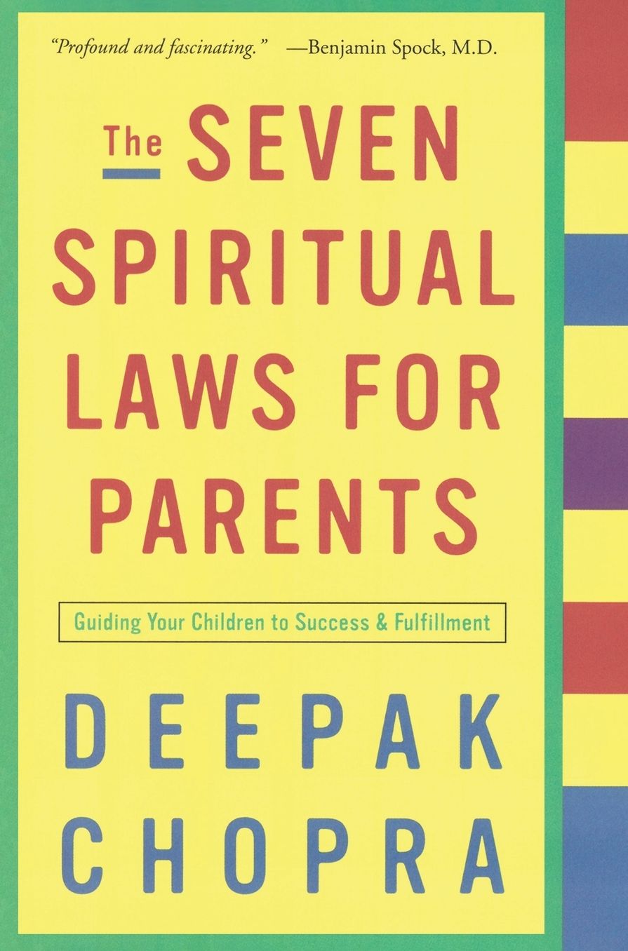 The Seven Spiritual Laws for Parents: Guiding Your Children to Success and Fulfillment