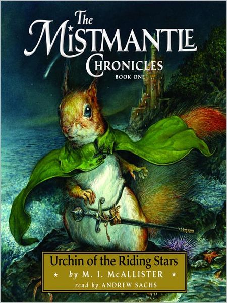 Urchin of the Riding Stars (The Mistmantle Chronicles Series #1)