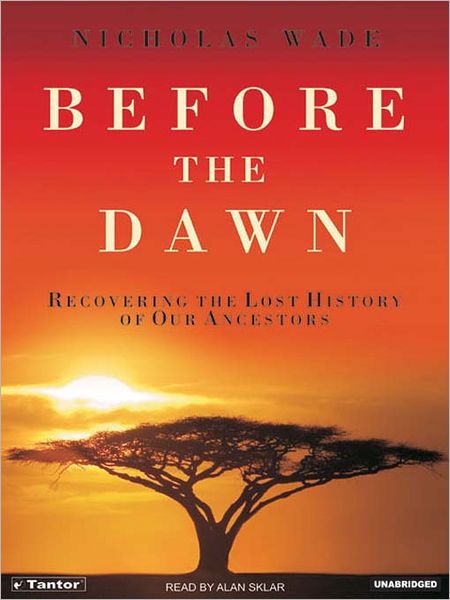 Before The Dawn: Recovering the Lost History of Our Ancestors