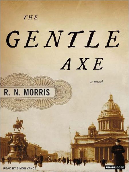 The Gentle Axe: Porfiry Petrovich Series, Book 1