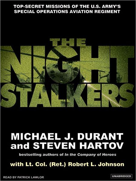 The Night Stalkers: Top-Secret Missions of the U.S. Army's Special Operations Aviation Regiment