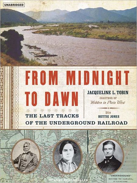 From Midnight to Dawn: The Last Tracks of the Underground Railroad