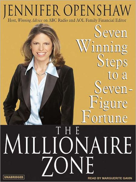 The Millionaire Zone: Seven Winning Steps to a Seven-Figure Fortune