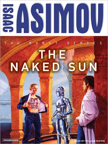 The Naked Sun: R. Daneel Olivaw Series, Book 2