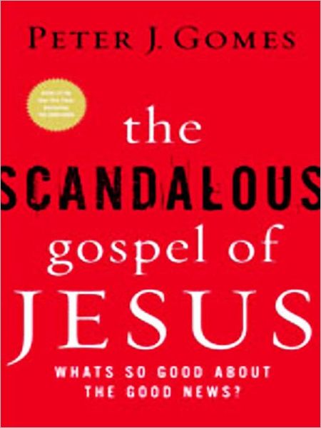 The Scandalous Gospel of Jesus: What's So Good about the Good News?