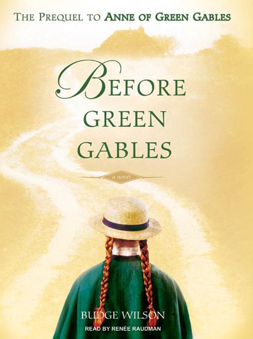 Before Green Gables: A Novel