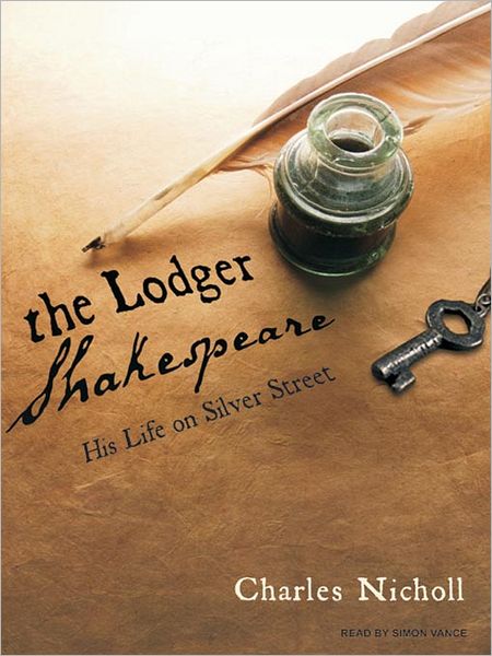The Lodger Shakespeare: His Life on Silver Street