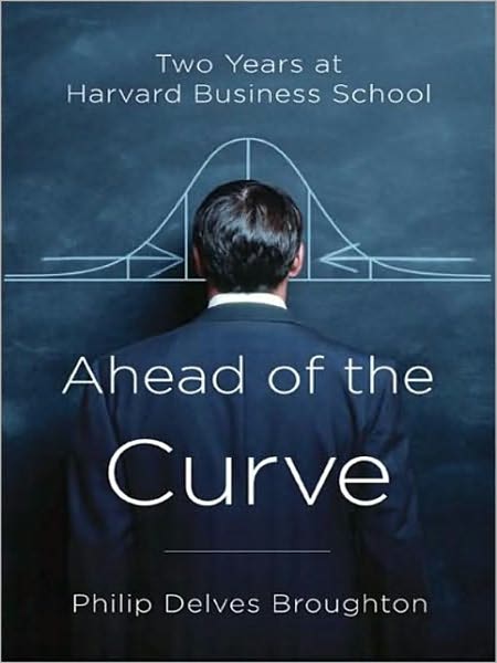Ahead of the Curve: Two Years at Harvard Business School