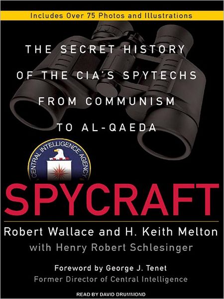 Spycraft: The Secret History of the CIA's Spytechs from Communism to Al-Qaeda