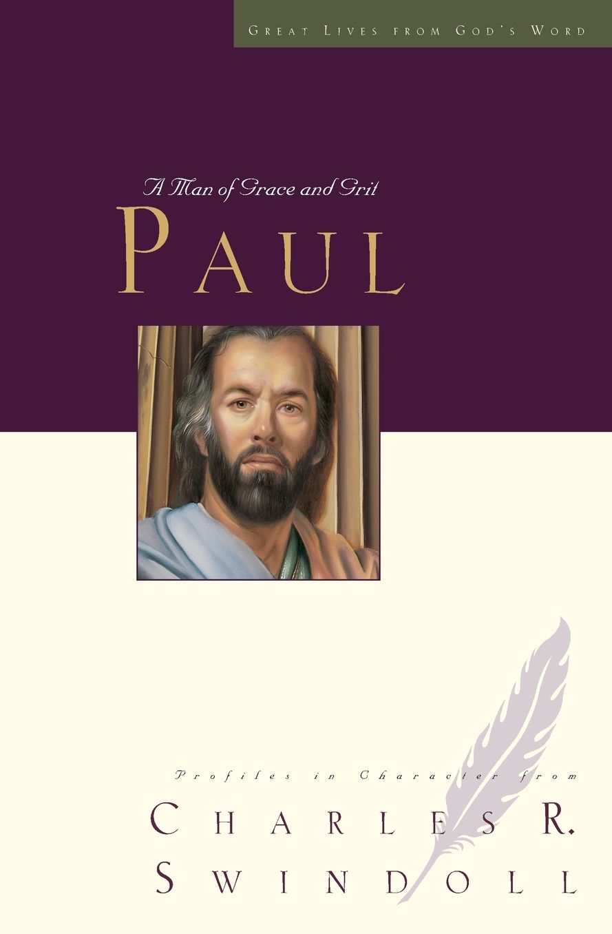 Paul: A Man of Grace and Grit (Great Lives Series)