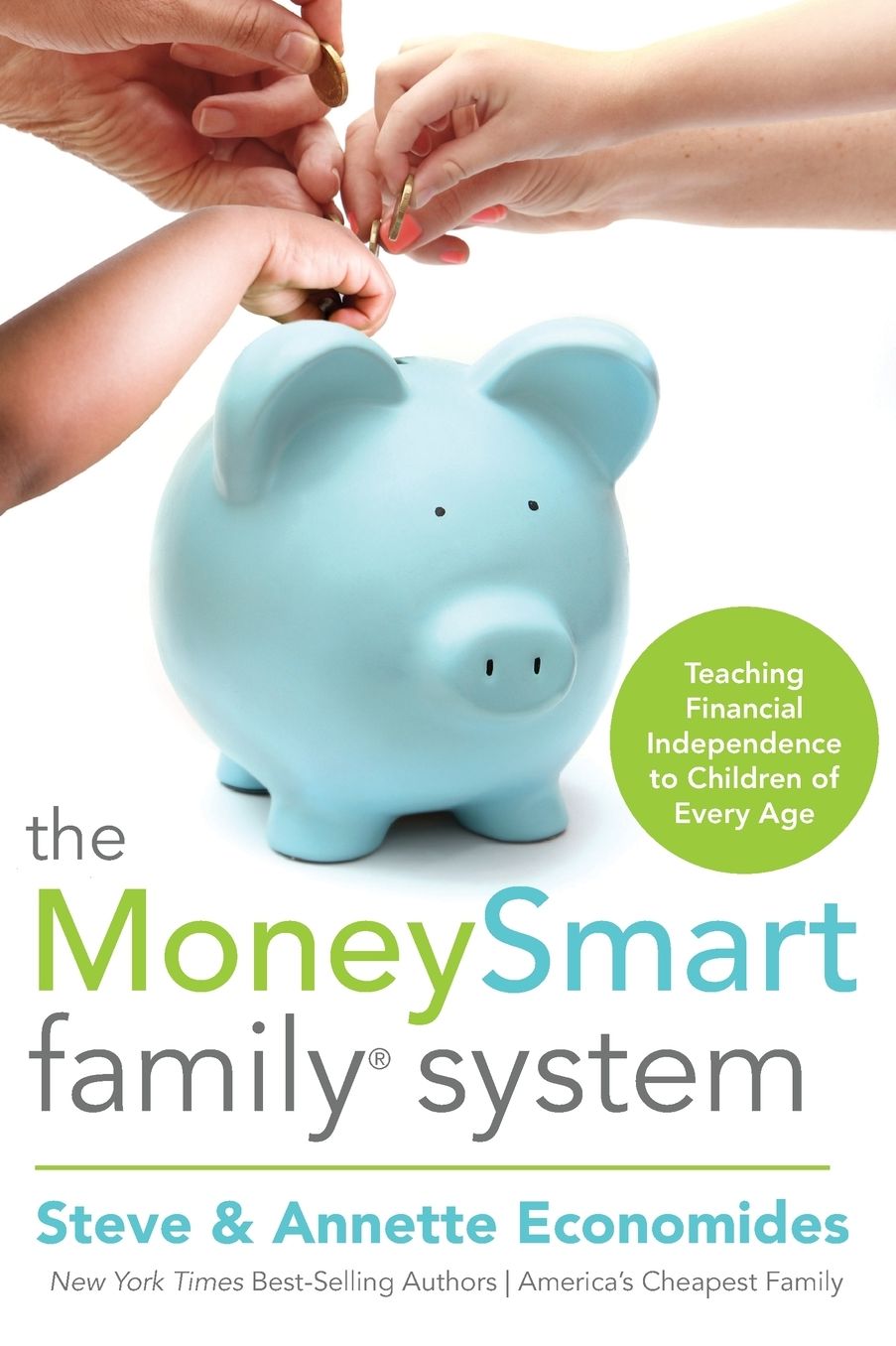 The MoneySmart Family System: Teaching Financial Independence to Children of Every Age