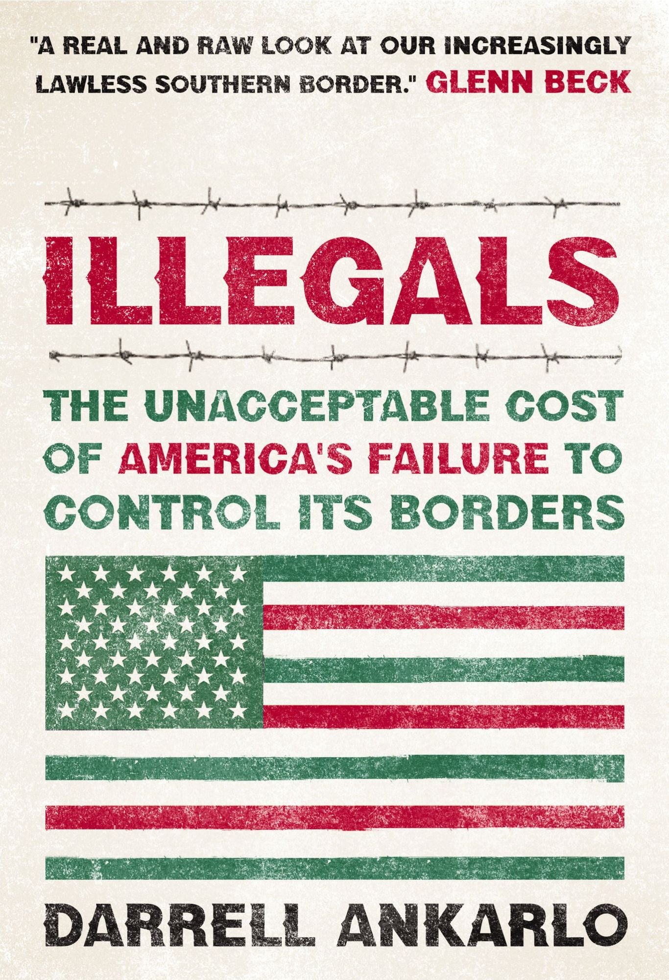 Illegals: The Unacceptable Cost of America's Failure to Control Its Borders