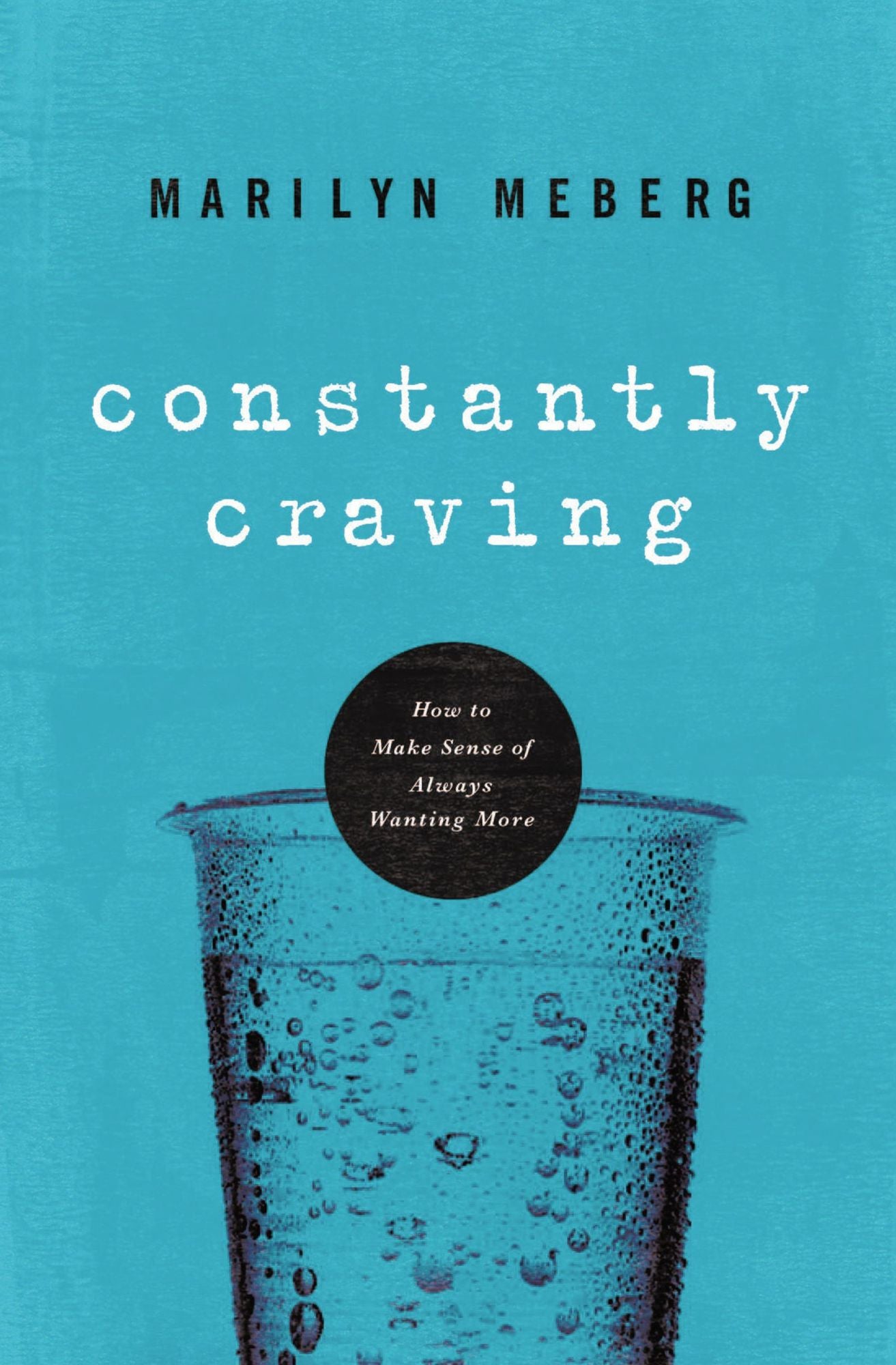 Constantly Craving: How to Make Sense of Always Wanting More