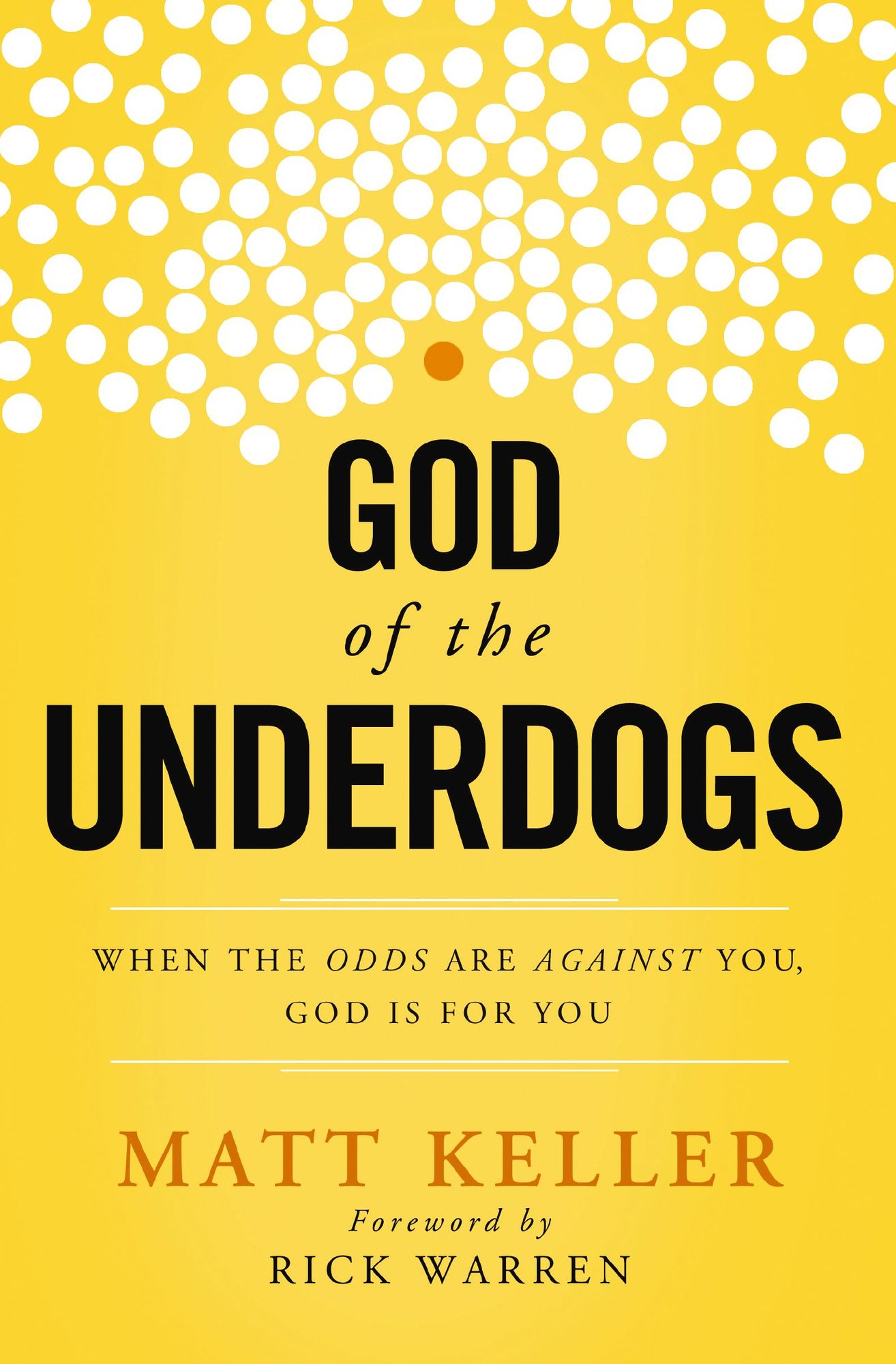 God of the Underdogs: When the Odds Are Against You, God Is For You