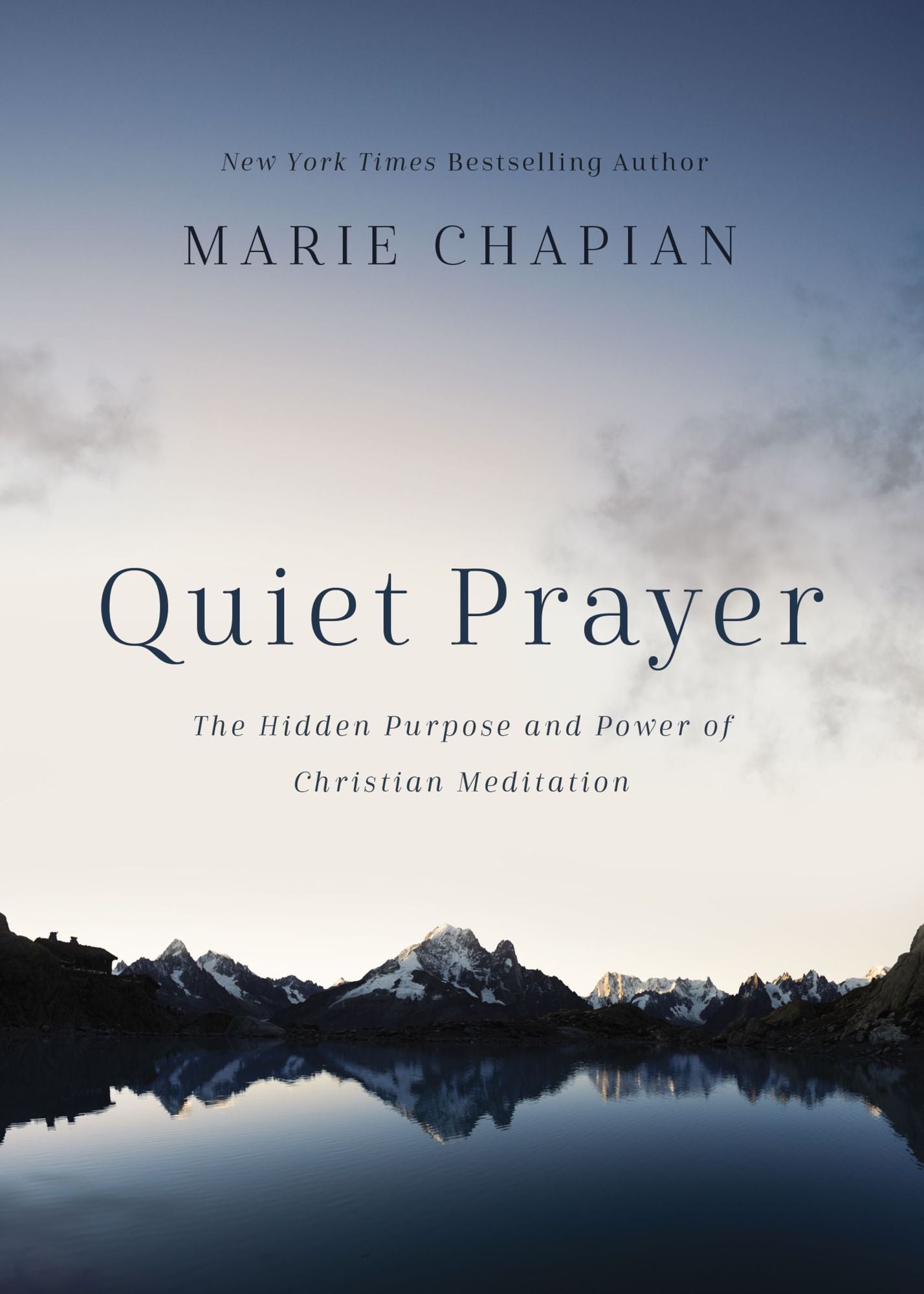 Quiet Prayer : The Hidden Purpose and Power of Christian Meditation