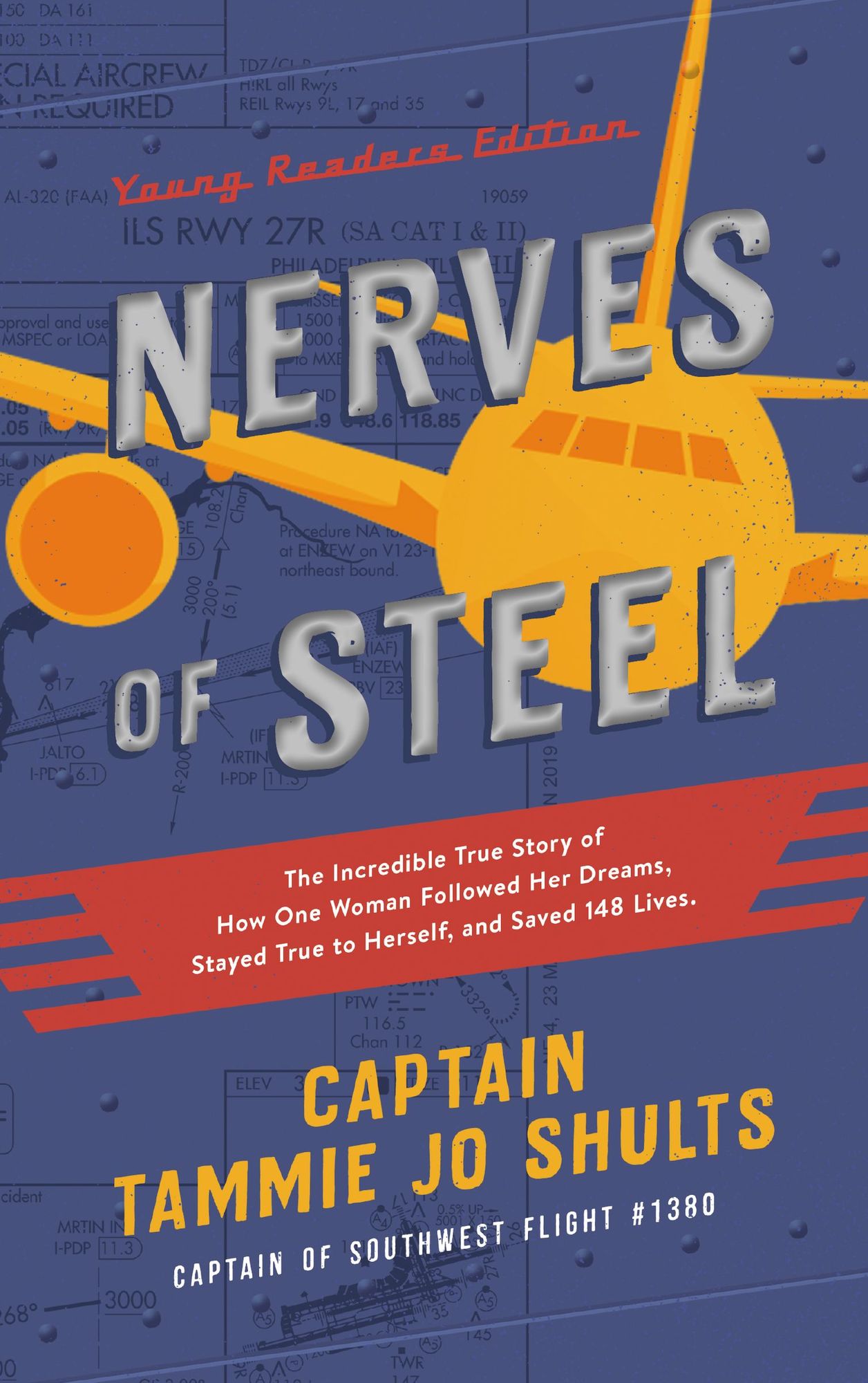 Nerves of Steel Young Readers Edition : The Incredible True Story of How One Woman Followed Her Dreams, Stayed True to Herself, and Saved 148 Lives