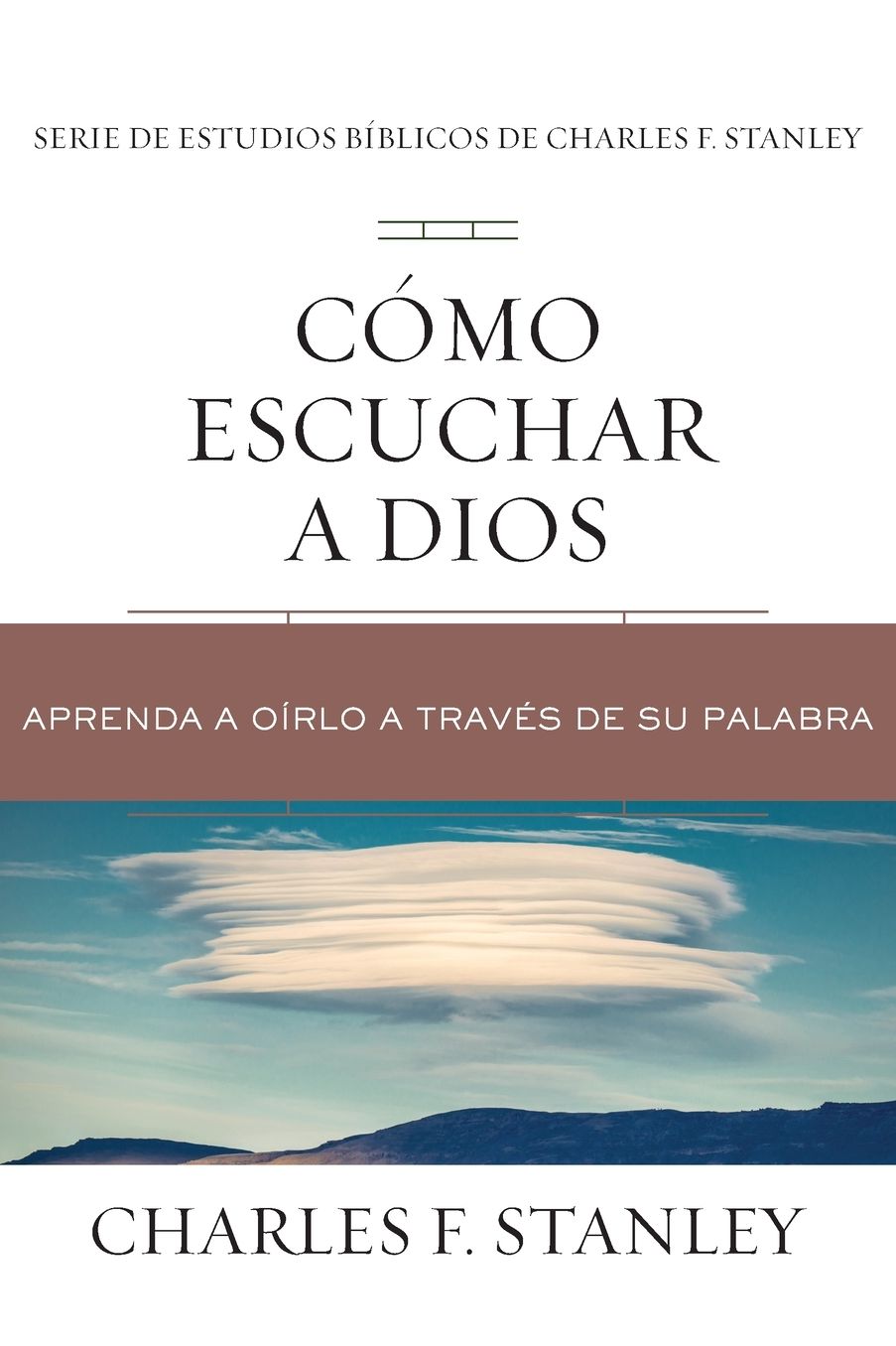 Cï¿½mo Escuchar a Dios: Aprenda a Oï¿½rlo a Travï¿½s de Su Palabra