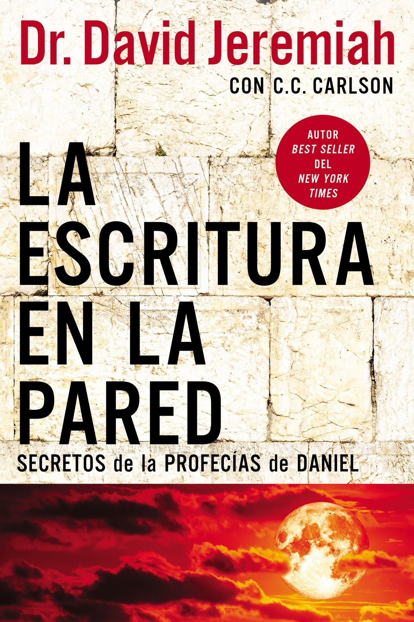 La Escritura En La Pared: Secretos de Las Profecï¿½as de Daniel