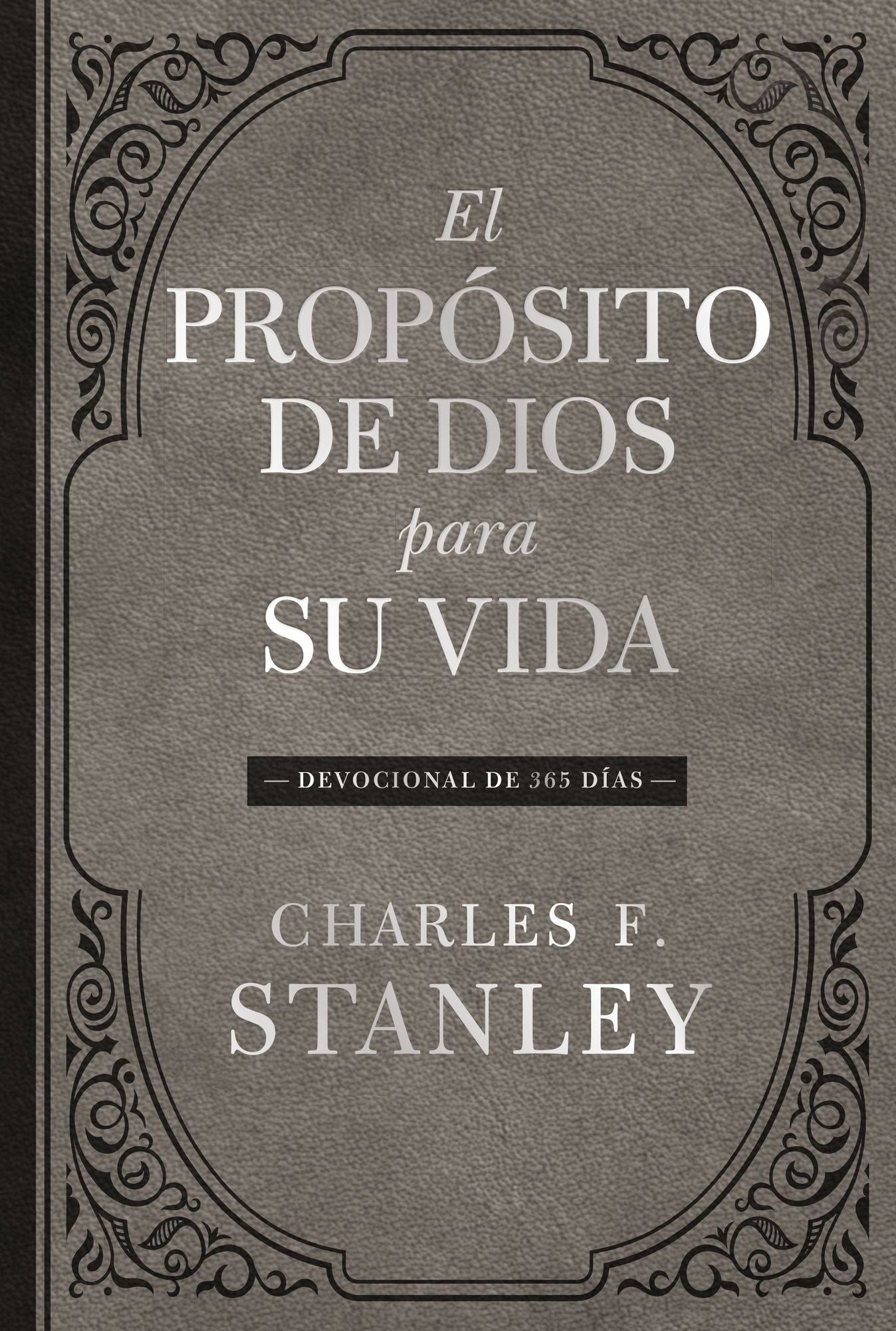 El Propï¿½sito de Dios Para Su Vida: Devocional de 365 Dï¿½as