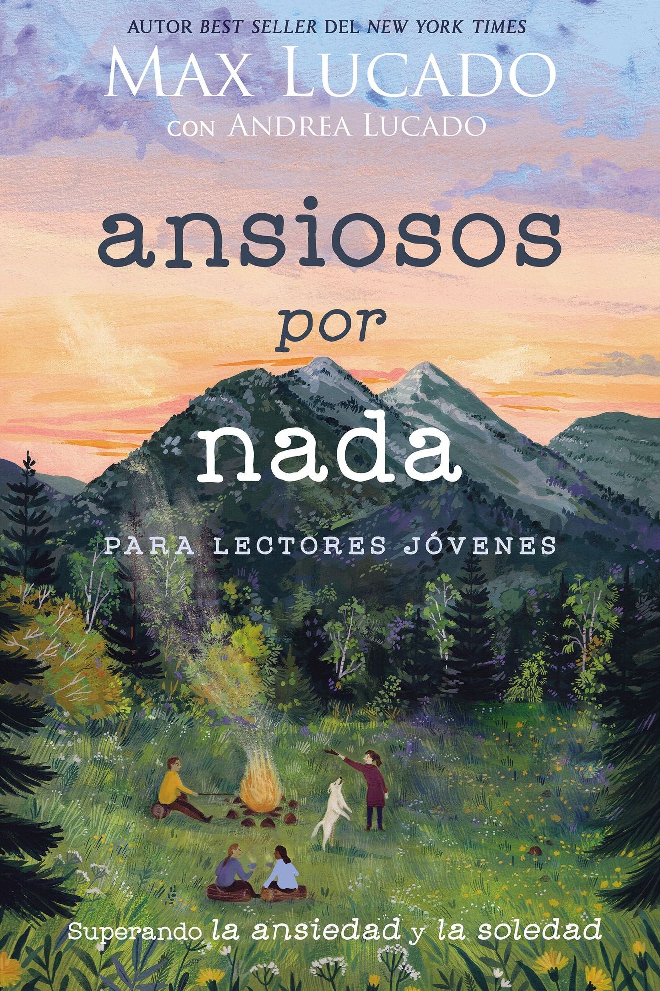 Ansiosos Por NADA (Ediciï¿½n Para Lectores Jï¿½venes): Superando La Ansiedad Y La Soledad