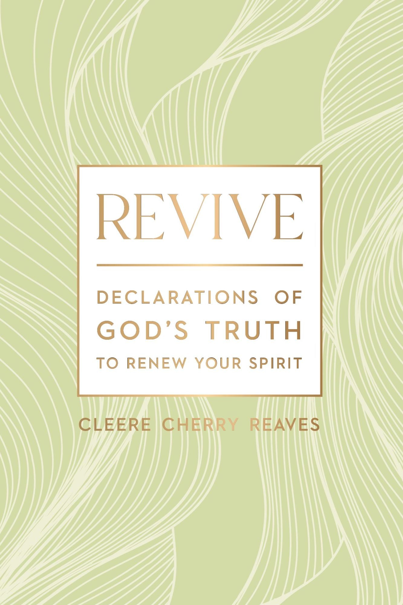 Revive: Declarations of God's Truth to Renew Your Spirit