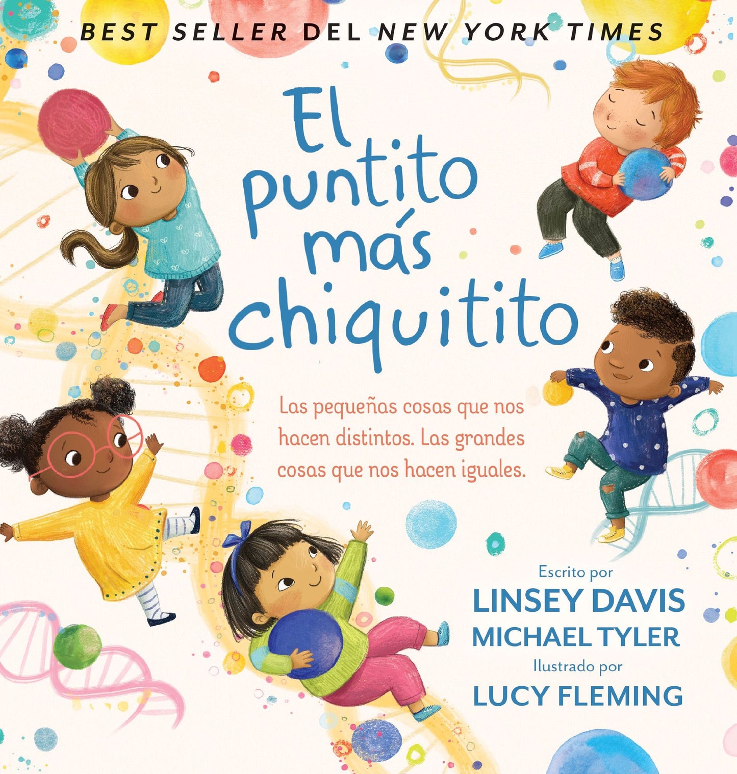 El Puntito Mï¿½s Chiquitito: Las Pequeï¿½as Cosas Que Nos Hacen Distintos. Las Grandes Cosas Que Nos Hacen Iguales