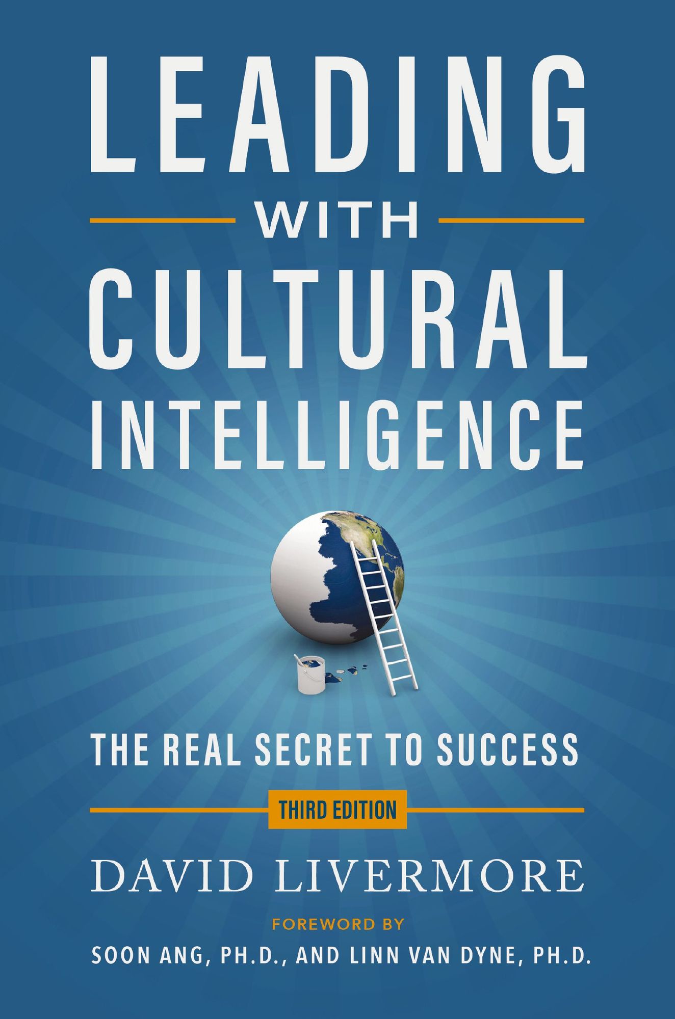 Leading with Cultural Intelligence 3rd Edition: The Real Secret to Success