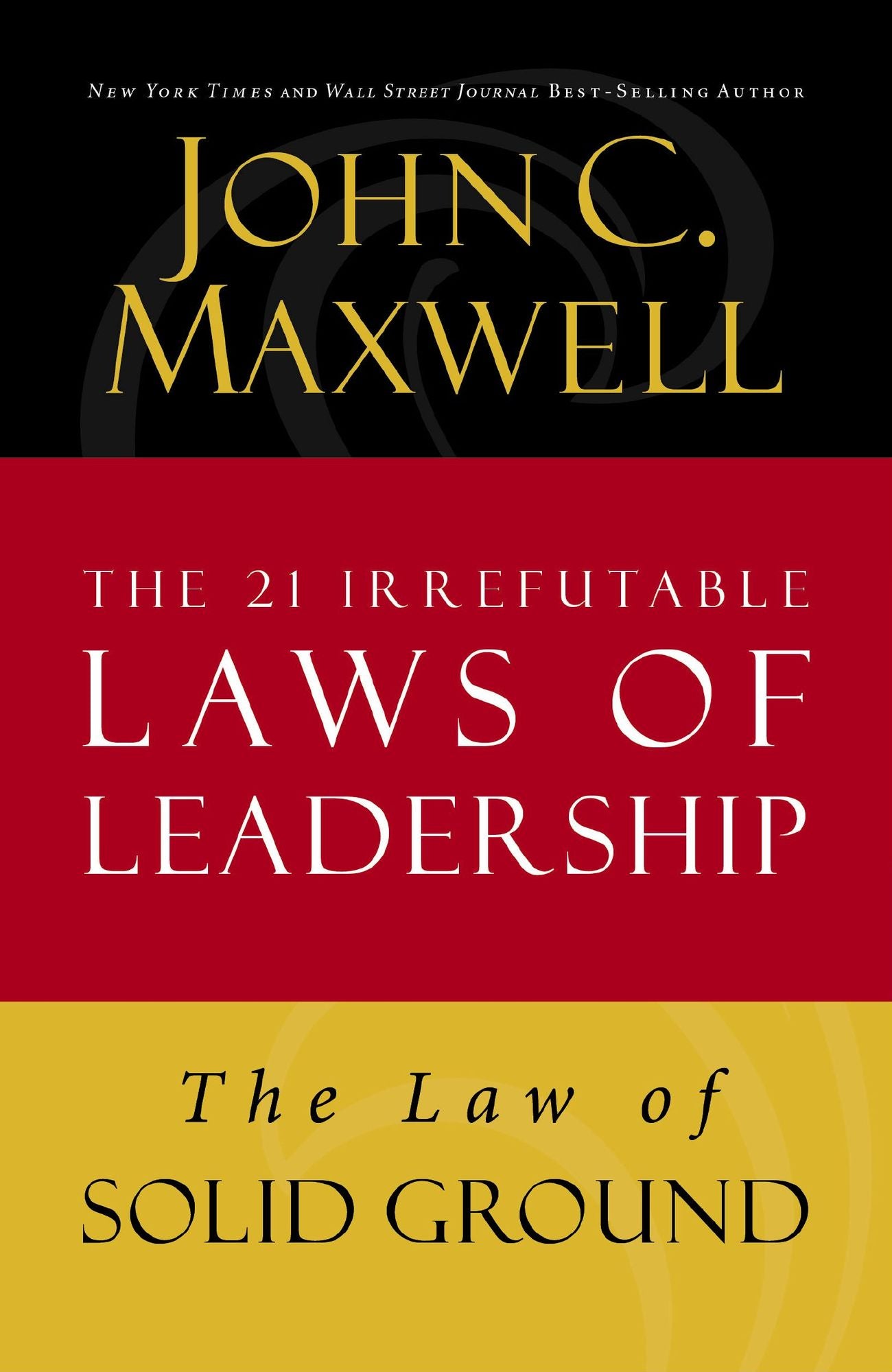 The Law of Solid Ground: Lesson 6 from The 21 Irrefutable Laws of Leadership
