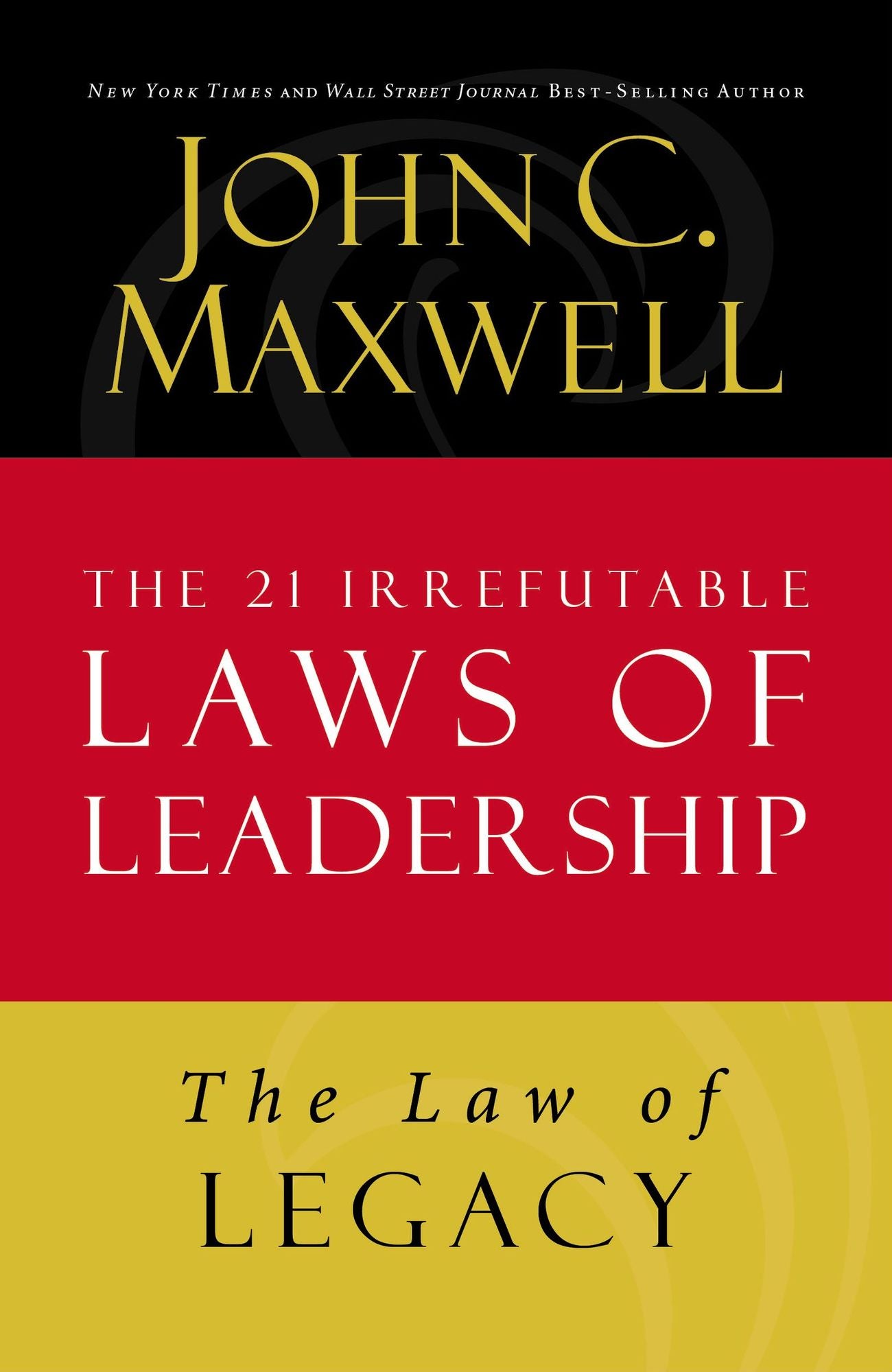 The Law of Legacy: Lesson 21 from The 21 Irrefutable Laws of Leadership