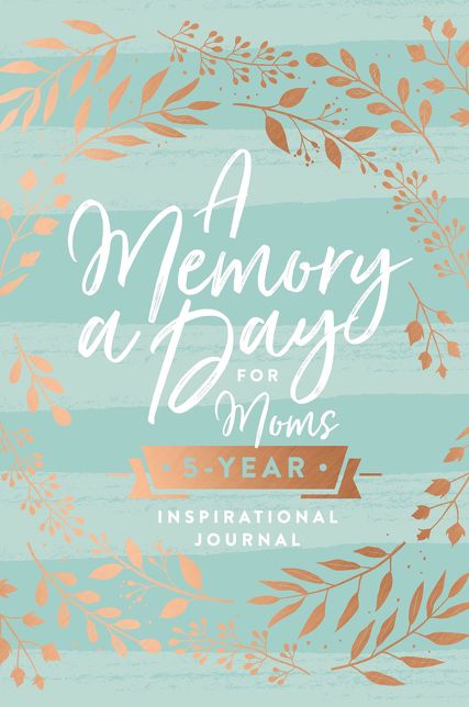 A Memory a Day for Moms: A Five-Year Inspirational Journal