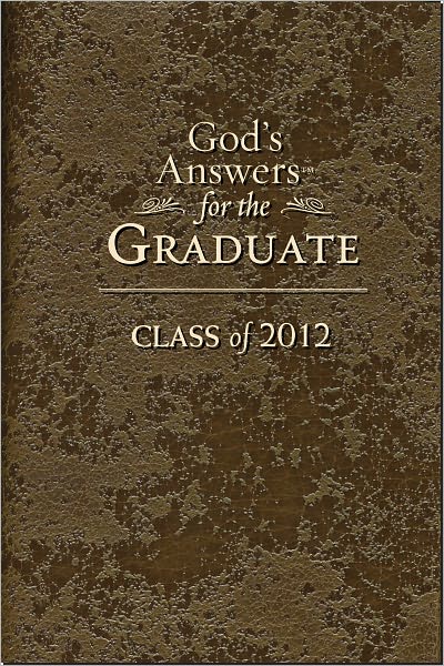 God's Answers for the Graduate: Class of 2012: New King James Version