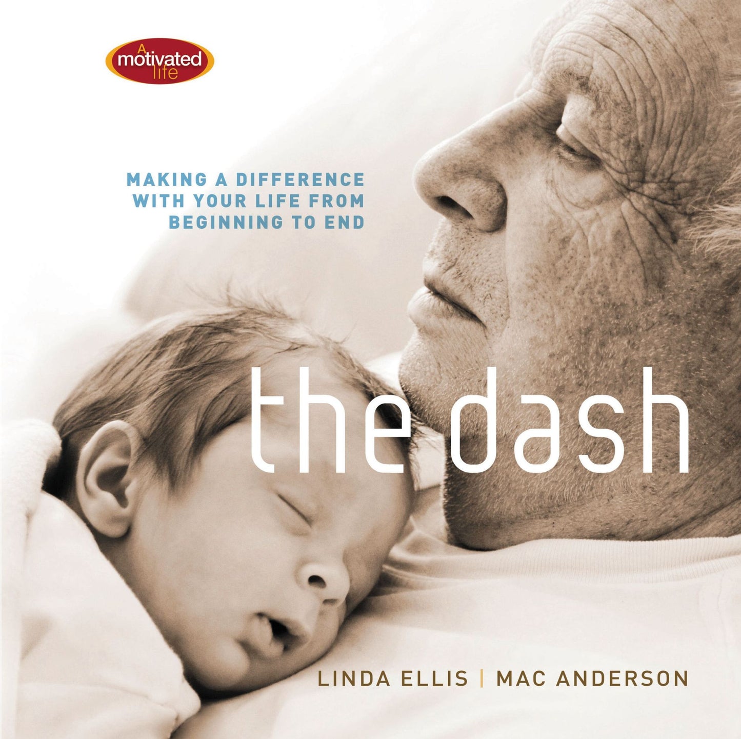 The Dash: Making a Difference with Your Life from Beginning to End