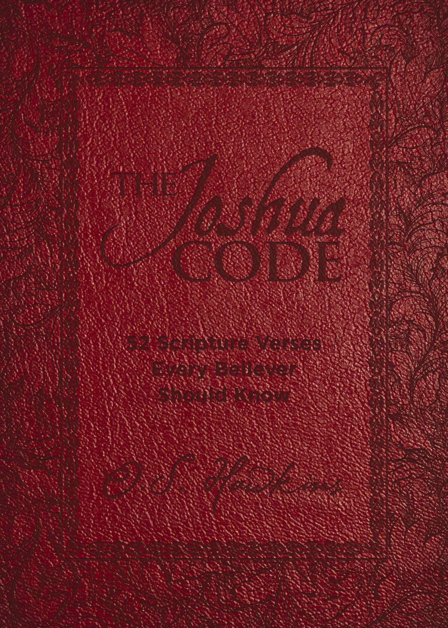 The Joshua Code: 52 Scripture Verses Every Believer Should Know