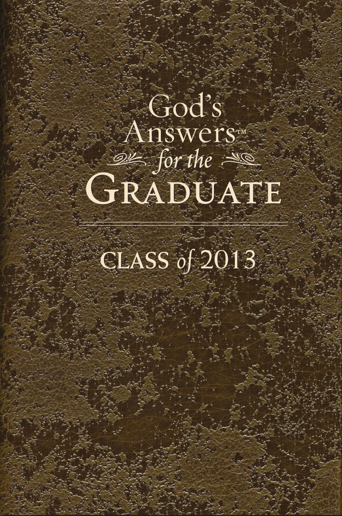 God's Answers for the Graduate: Class of 2013 - Brown: New King James Version