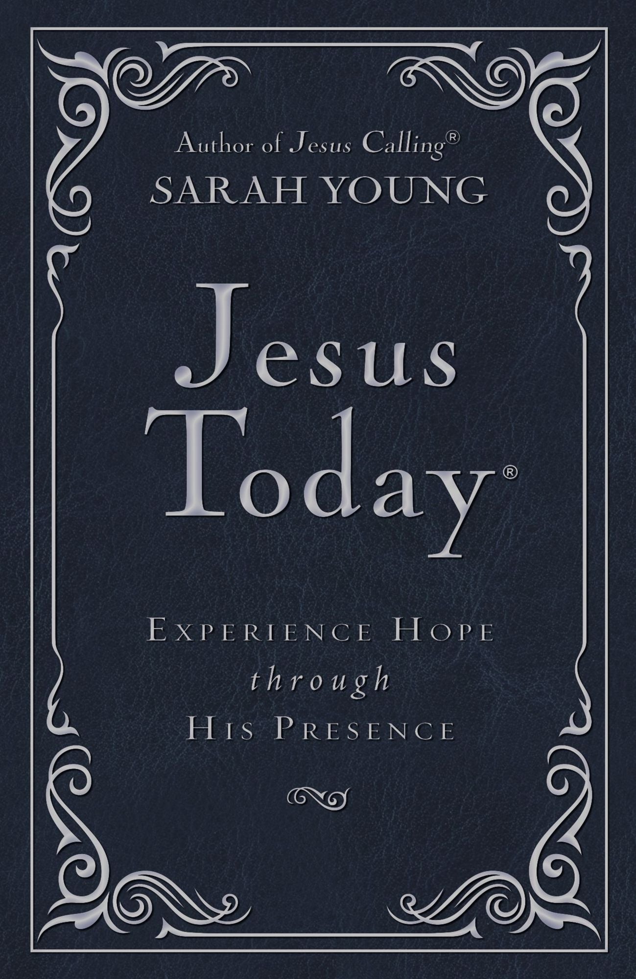 Jesus Today: Experience Hope Through His Presence