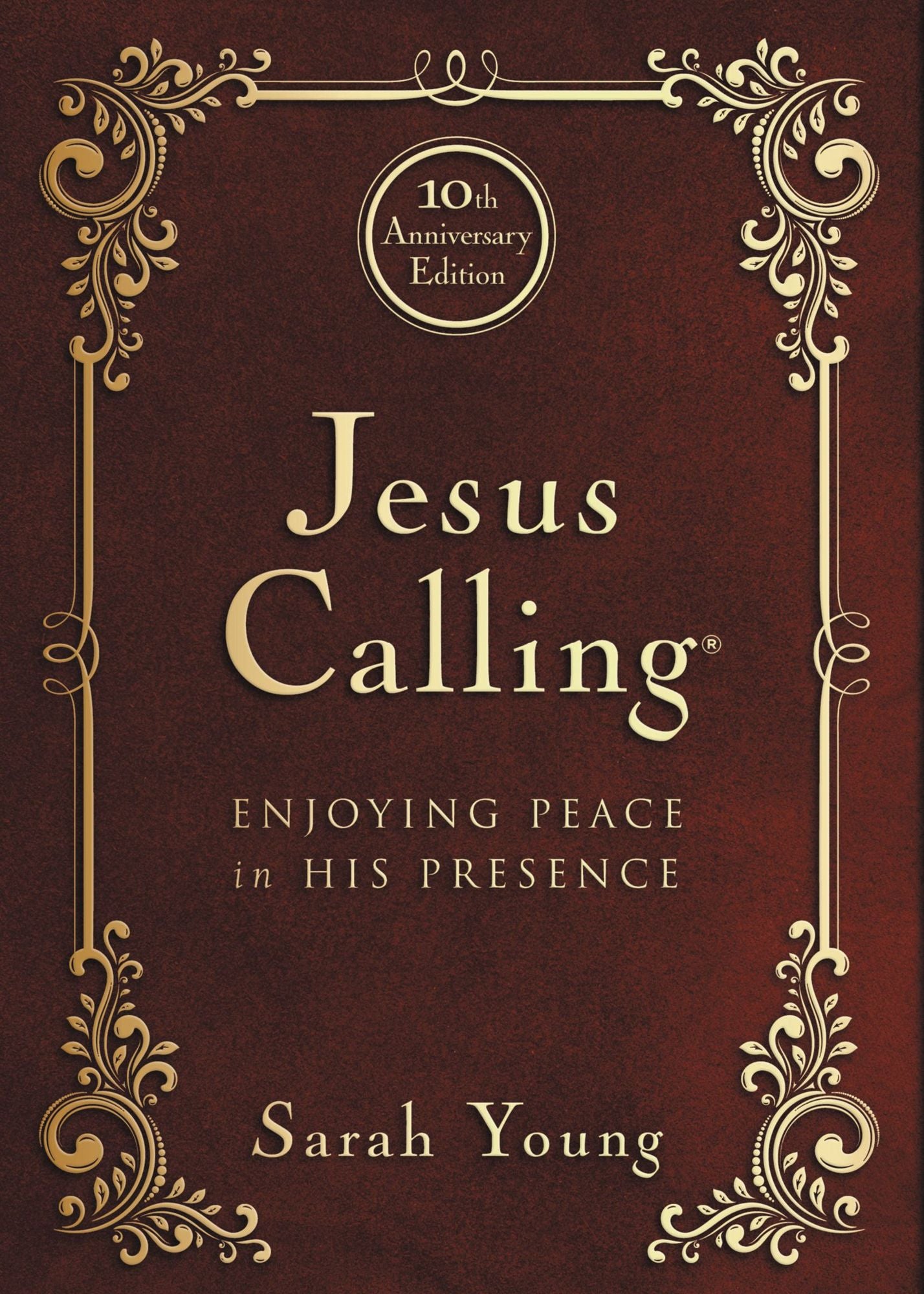 Jesus Calling - 10th Anniversary Expanded Edition: Enjoying Peace in His Presence