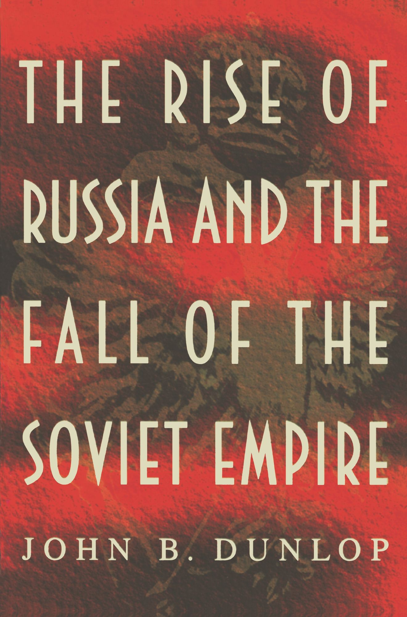 The Rise of Russia and the Fall of the Soviet Empire