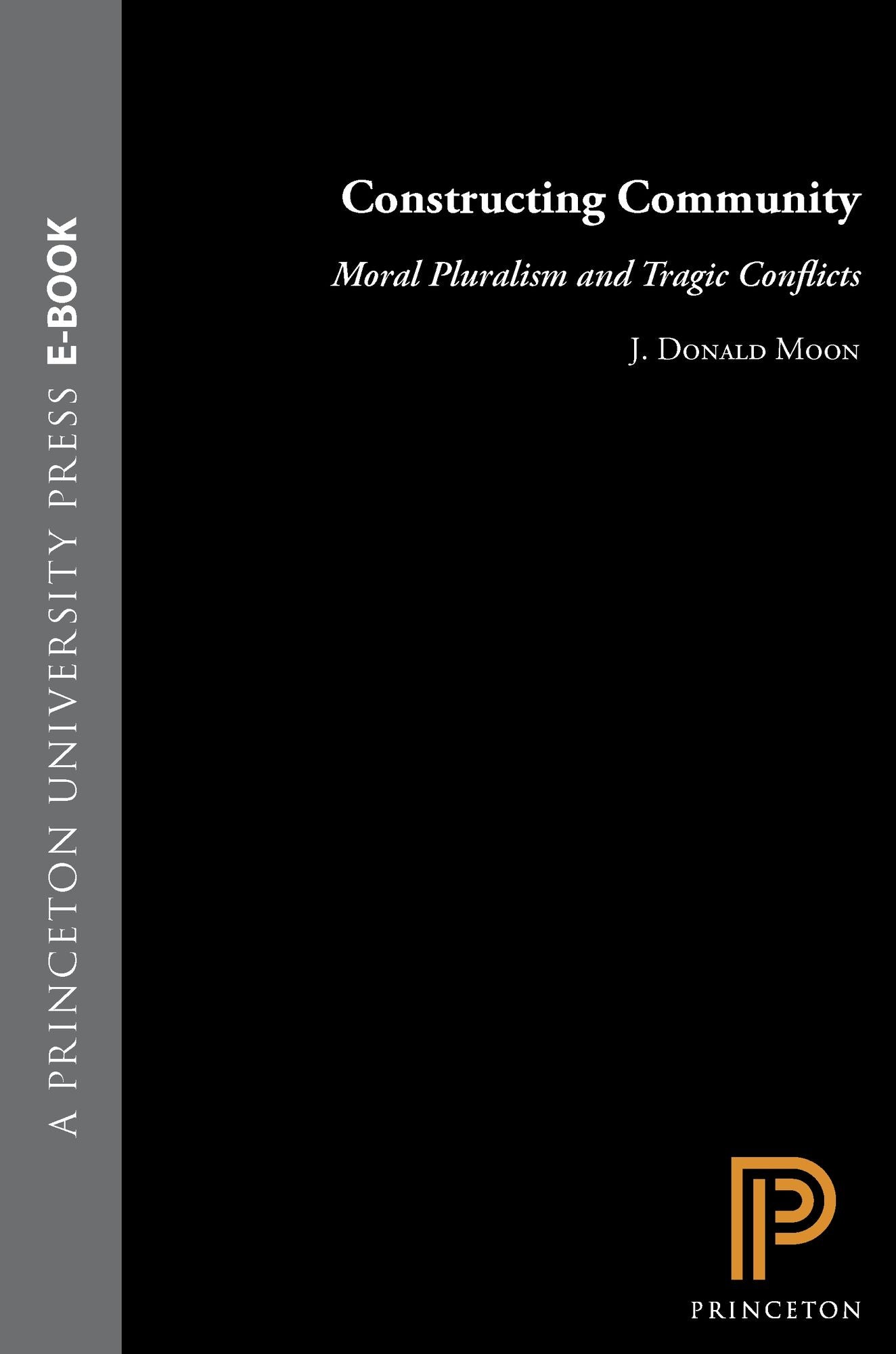 Constructing Community: Moral Pluralism and Tragic Conflicts