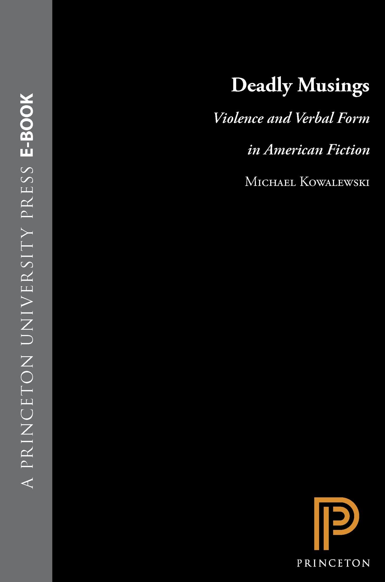 Deadly Musings: Violence and Verbal Form in American Fiction