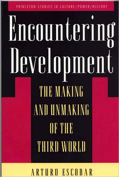 Encountering Development: The Making and Unmaking of the Third World